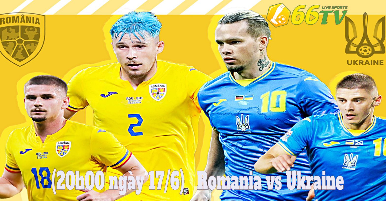 Nhận định bóng đá Romania vs Ukraine (20h00 ngày 17/6): “Ngựa ô” xuất trận