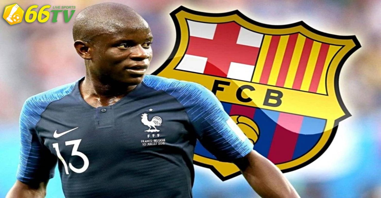 CHUYỂN NHƯỢNG 21/7: Barca gây sốc với Kante