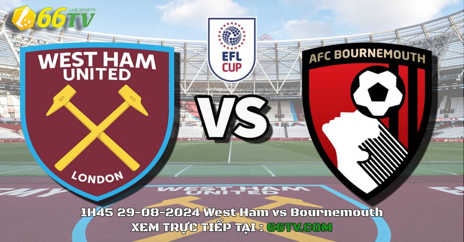 Nhận định West Ham vs Bournemouth, 01h45 ngày 29/8: Búa tạ bất ổn