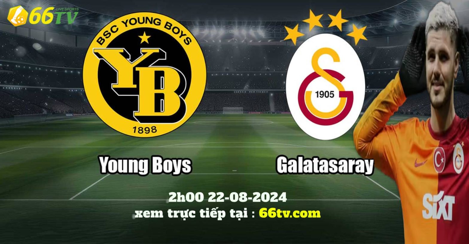 Nhận định Young Boys vs Galatasaray, 02h00 ngày 22/8: Niềm tin chủ nhà