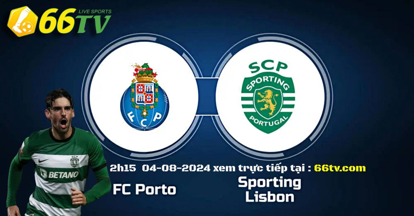 Nhận định, dự đoán Sporting vs Porto, 02h15 ngày 04/08/2024