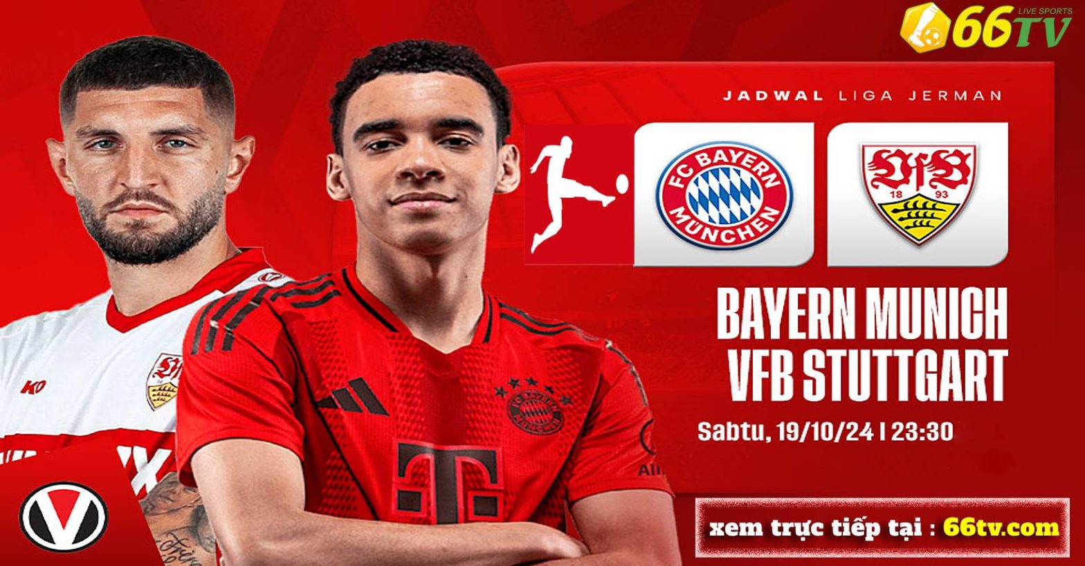 Nhận định Bayern Munich vs Stuttgart (23h30 19/10) : Vị khách khó chịu